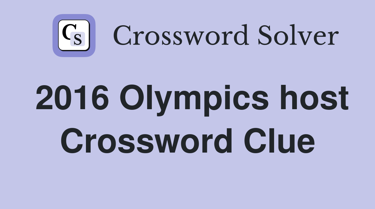 2016 Olympics host Crossword Clue Answers Crossword Solver